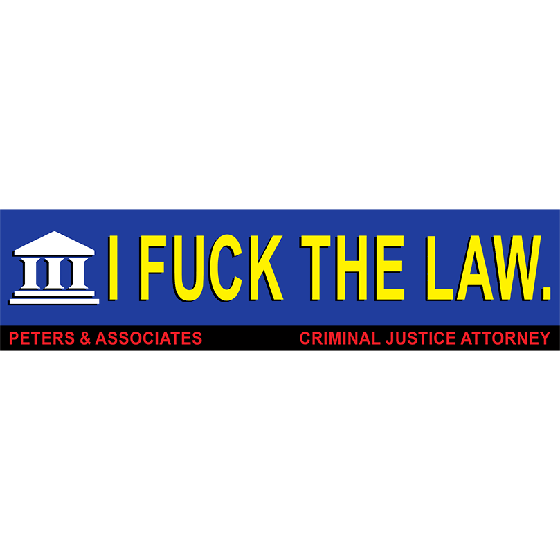 I FUCK THE LAW BUMPER STICKER